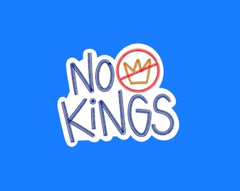 No Kings Sticker or Magnet | Laptop WaterBottle Sticker | Locker Decor | Liberal Progressive | Antifascism | Be Good Human | AntiMaga | FDT