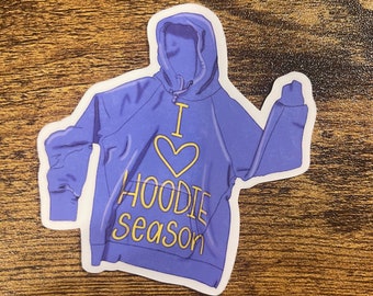 I Love Hoodie Season Sticker or Magnet | Laptop Sticker | WaterBottle Sticker | Locker Magnet | Pumpkin Spice | Fall Autumn | Halloween Gift