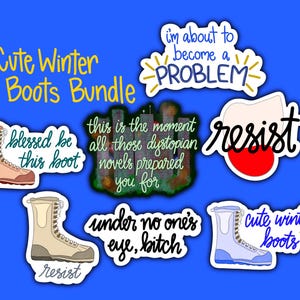Cute Winter Boots Sticker or Magnet Bundle | Laptop WaterBottle Stickers | Liberal | Pro Choice | America Resist | Blessed Be | Dystopia