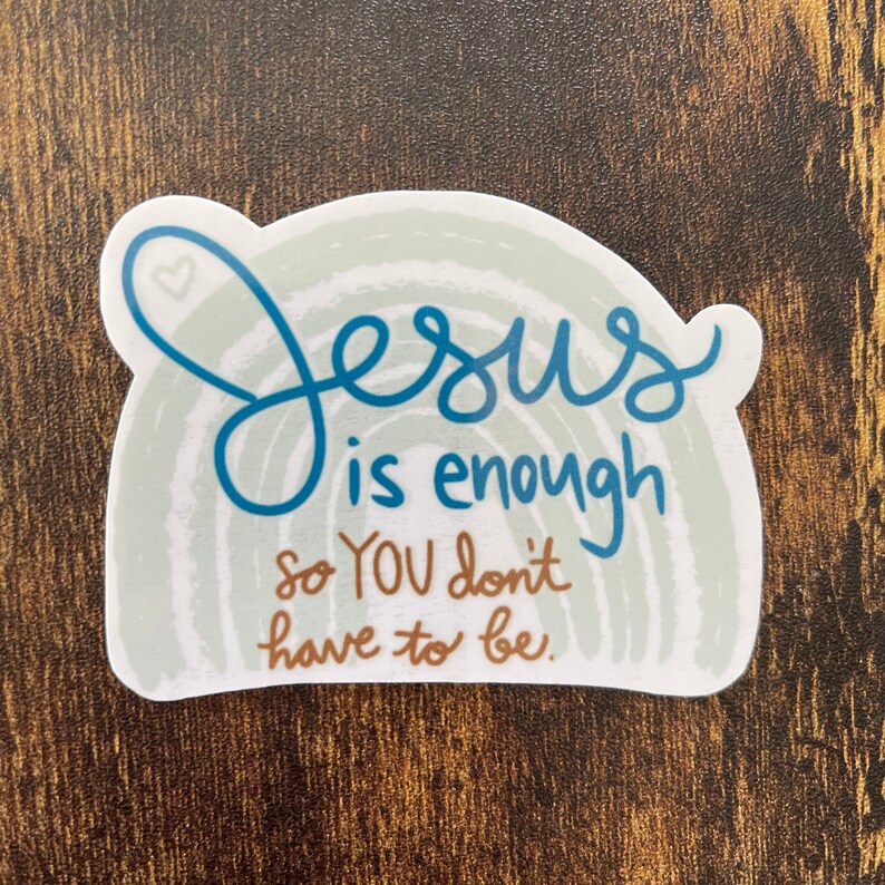 Jesús es suficiente pegatina o imán / pegatina de computadora portátil / pegatina de botella de agua / regalo para amigo / pegatina de fe cristiana / regalo de estudio bíblico imagen 1