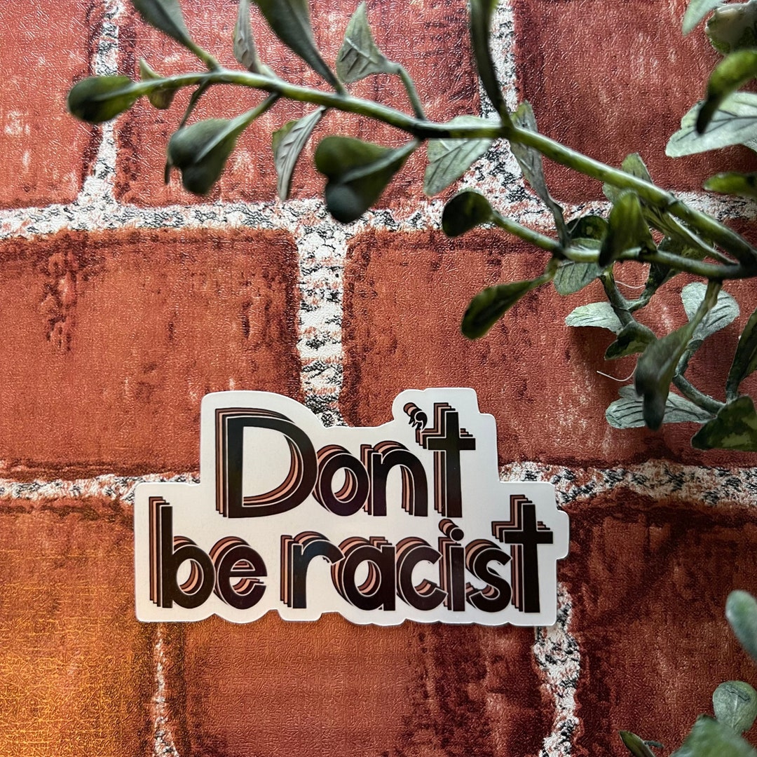 Don’t Be Racist Sticker or Magnet | Love Others | Love Like Jesus ...