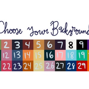 May include: A chart with 30 color swatches numbered 1 through 30.  Choose Your Background.