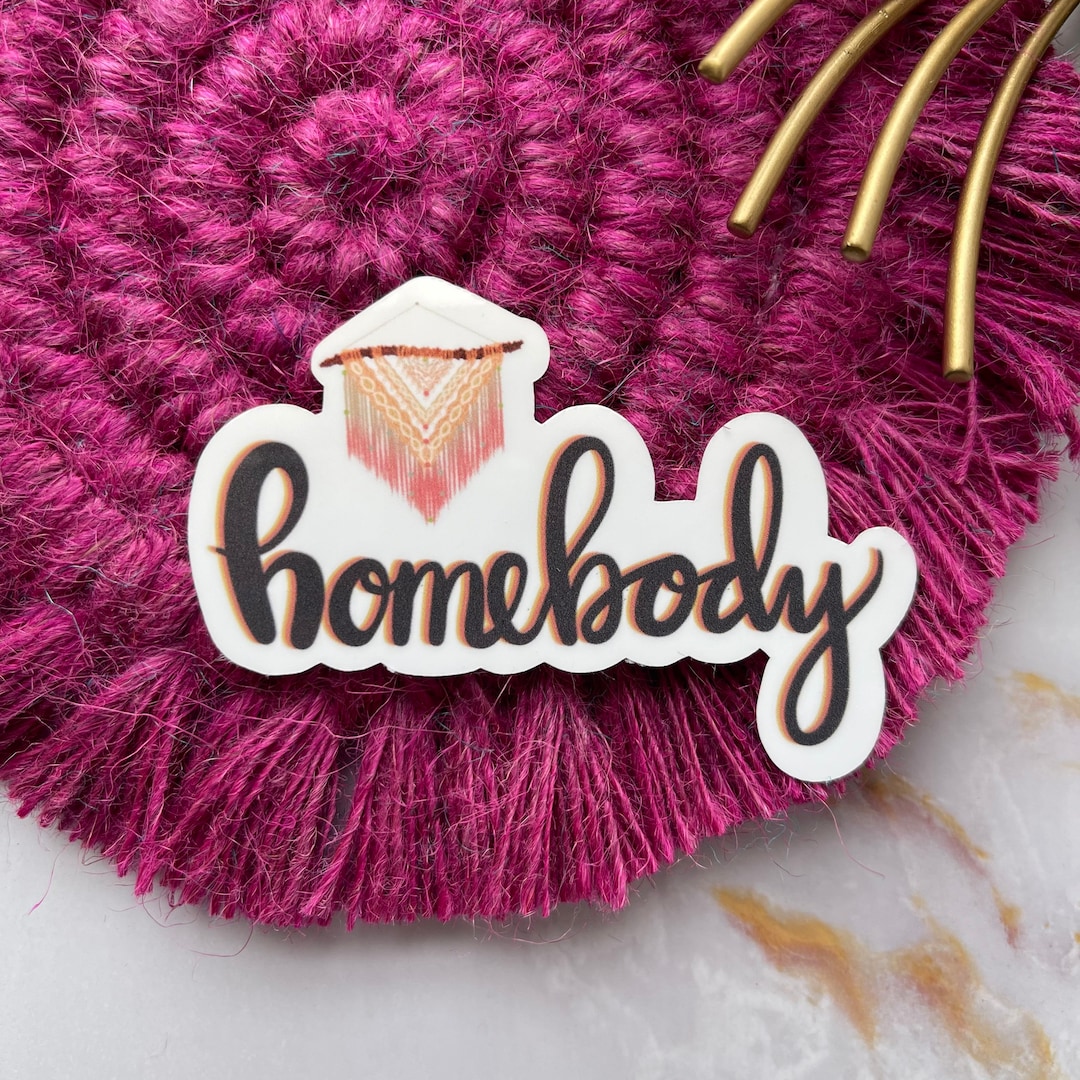 Homebody Sticker or Magnet | Laptop Sticker | Water Bottle Sticker ...