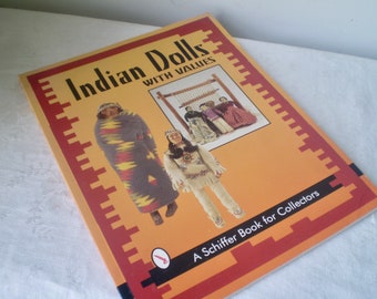 INDIAN DOLLS with Values Book by Nancy Schiffer- paperback book with full color photos- handmade vintage Indian dolls reference book