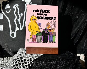 Don’t F with my Neighbors Print, 5 x 7 Neighborhood Art Print