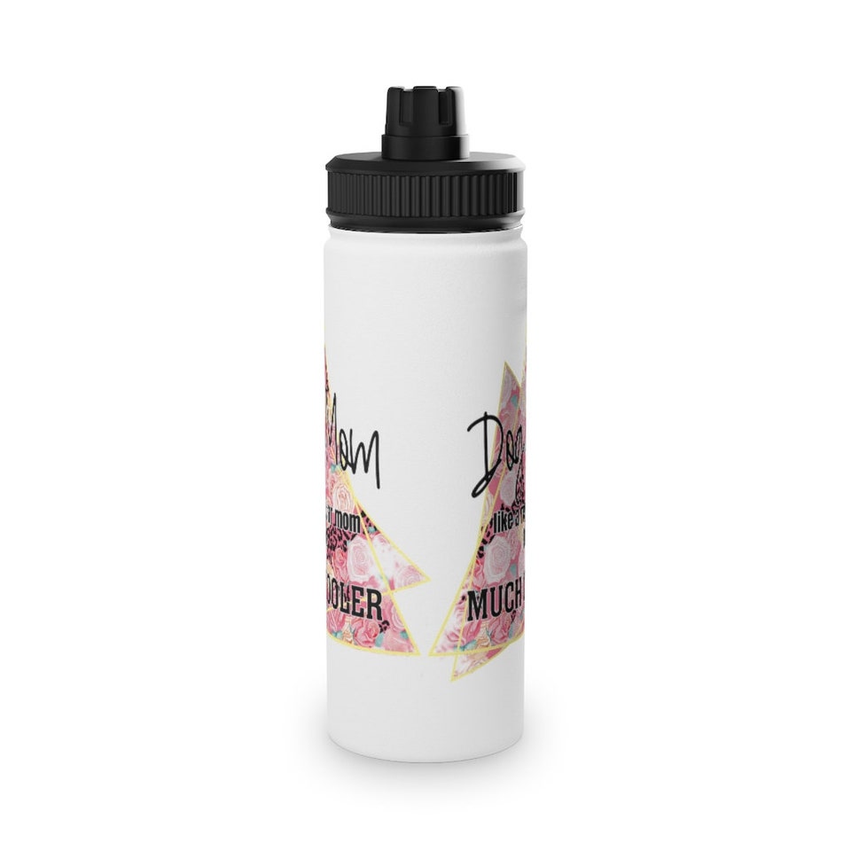 Dog Mom Like A Regular Mom But Much Cooler Stainless Steel Water Bottle, Sports Lid