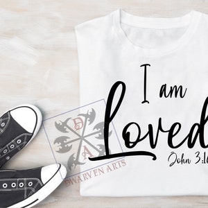 I am loved  Digital PNG | SVG | JPEG | Download File | Sublimation | Cups | T-Shirts | Pillows