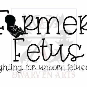 Könnte beinhalten: Schwarze und weiße Silhouette eines Fötus mit dem Text "Former Fetus" und dem Satz "Fighting for unborn fetuses" darunter. Der Text "DWARVEN ARTS" befindet sich am unteren Rand des Bildes.
