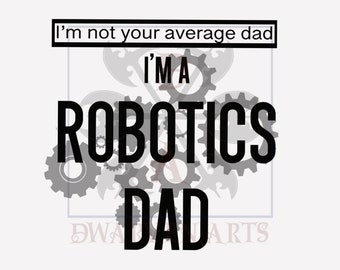 Ich bin kein durchschnittlicher Vater, ich bin ein Robotik-Vater PNG | JPEG | Datei herunterladen | Sublimationsdruck | Tassen | T-Shirts | Kissen | Endloser Spaß