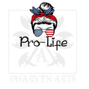 Puede incluir: Una ilustración digital de una mujer con un moño desordenado, usando gafas de sol rojo, blanco y azul y una diadema. El texto "Pro-Life" está debajo de la imagen. El nombre del artista "DWARVEN ARTS" está en la parte inferior de la imagen.