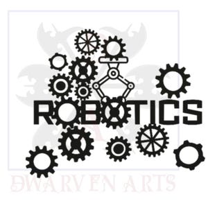 May include: A monochrome graphic design with the word "ROBOTICS" and numerous gear illustrations. The image includes a robotic arm and various cogwheels, conveying a mechanical theme. The text "DWARVEN ARTS" is at the bottom.