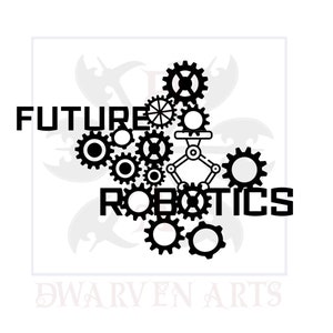 May include: Black and white graphic design featuring the words "FUTURE ROBOTICS" with a collection of gears and a robotic arm. The design is set against a white background with a subtle decorative element.