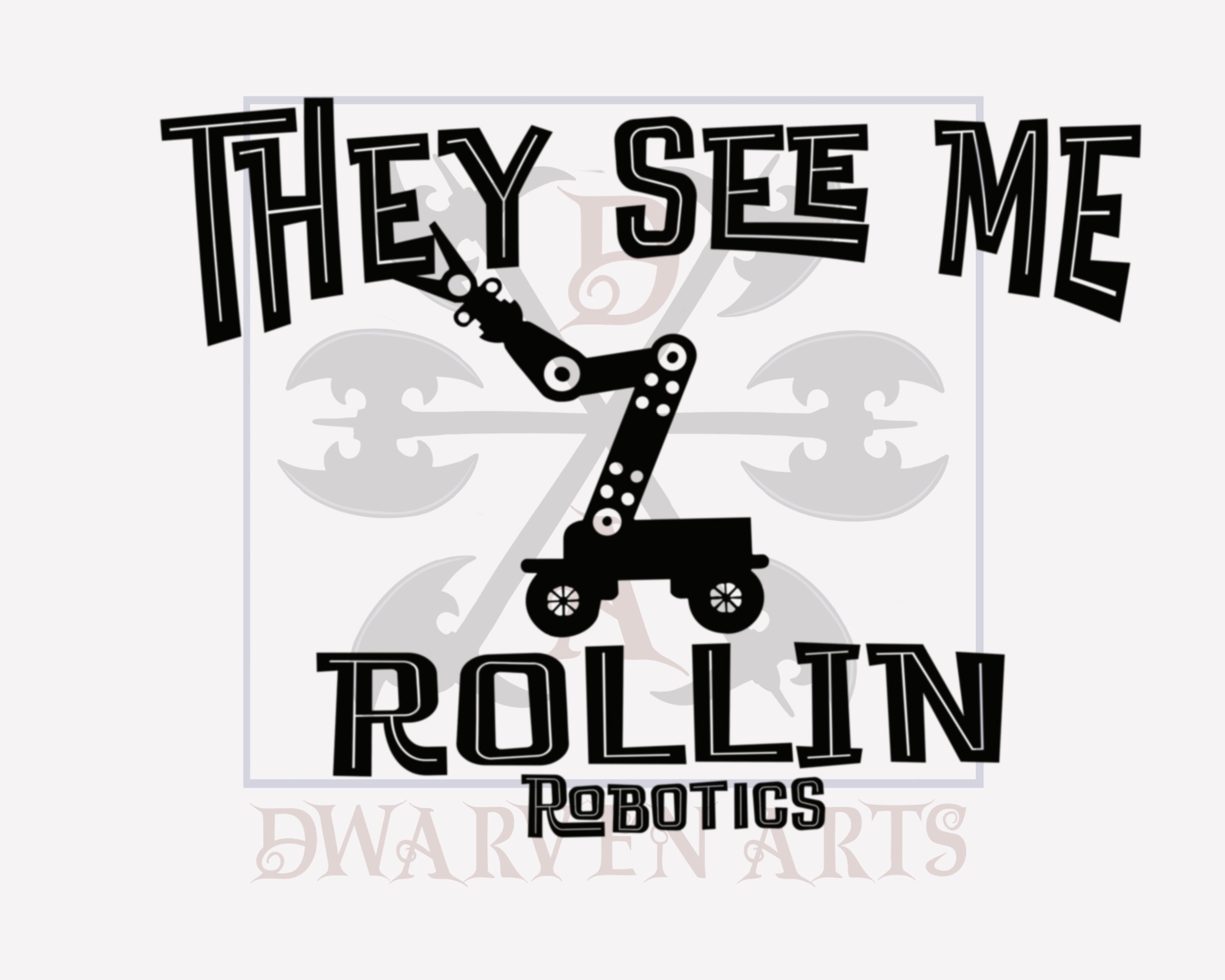 Robotics They See Me Rollin Digital PNG Cut File JPEG Download File