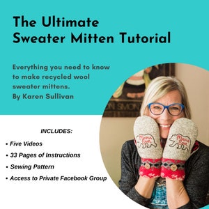 The Ultimate Sweater Mitten Tutorial,  5-Videos, 33-pages and sewing pattern. **Digital Download PDF, Recycled, Repurposed, Bernie Mittens