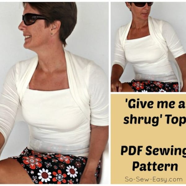 Give Me A Shrug Top  - PDF Sewing  pattern