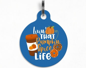 Pet ID Tag | "Livin' That Pumpkin Spice Life'" - Fall PSL Dog Tag, Double Sided