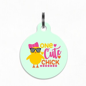 Pet ID Tag | &quot;One Cute Chick&quot;- Easter Chick Dog Tag, Double Sided