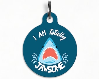 Pet ID Tag | "I Am Totally Jawsome"- Super Awesome Shark Dog Tag, Double Sided