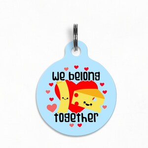Pet ID Tag | &quot;We Belong Together&quot;- Mac n&#39; Cheese Love Dog Tag, Double Sided