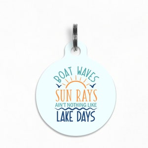 Pet ID Tag | &quot;Boat Waves, Sun Rays Ain&#39;t Nothing Like Lake Days&quot; - Adventure Lake Dog Tag, Double Sided