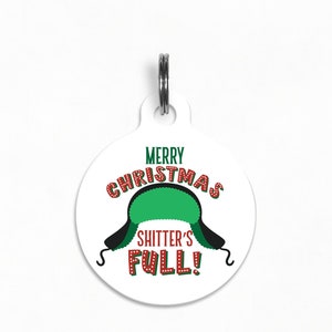 Pet ID Tag | &quot;Merry Christmas, Shitter&#39;s Full&quot;- Funny Griswold Christmas Vacation Dog Tag, Double Sided