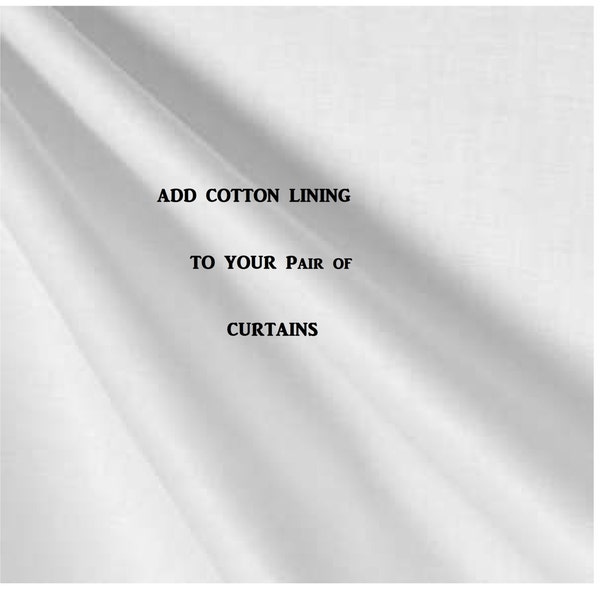 Add Cotton Lining to your Pair of Curtains or Valances, Cafe Curtains, Window Treatments, Protect the Life of your Custom Curtains