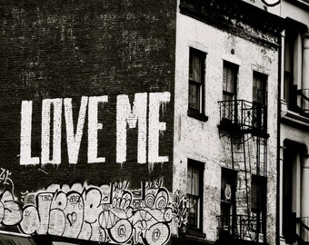 LOVE ME - Canvas Print - Black and White Graffiti Art - New York City Street Art - Manhattan - Cityscape - Wall Decor - New York  Photograph