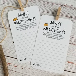 May include: Two white cards with black text and a yellow crown graphic. The text reads "Advice for the Parents-to-be". A wild one is on the way! Please share your best advice, well wishes, and words of love for Jennifer and Chris. With love."