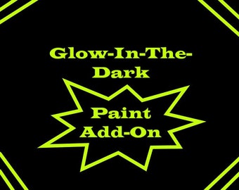 Glow-In-The-Dark Paint Add-On (Best On White or Light Colored Pieces and Paints)