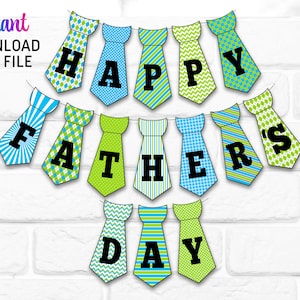 May include: Happy Father's Day banner with blue and green tie shapes with white polka dots, stripes, and zigzags. The banner says "Happy Father's Day".