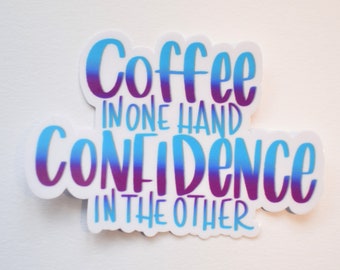 Coffee & Confidence Watercolor Sticker, Waterproof, Handmade, Water Bottle, Laptop, Bullet Journal