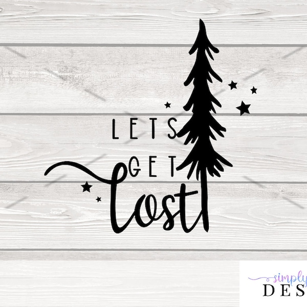 Let's Get Lost SVG Cut File for Cricut, Silhouette, and Other Cutting Machines