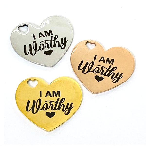 I am Worthy charm, Word charm, Quote Charm, Jewelry Making, Charms for jewelry, Laser Engraved Charms, Stainless steel, Inspirational