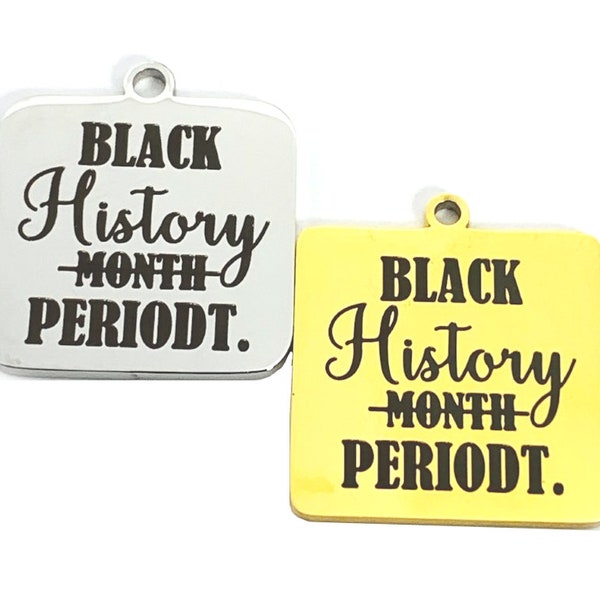 Black History Charm | Stainless Steel Quote Charms | Jewelry Tags | Charms for Beaded Bracelets | Bangle Attachments | Inspirational Charms