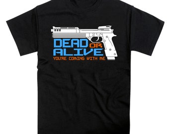 Dead Or Alive Gun Slogan Movie Tribute Tshirt