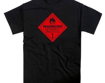 Extremely Volatile Funny Warning Slogan Tshirt