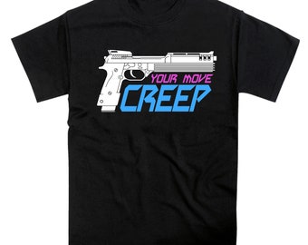 Your Move Creep Gun Slogan Movie Tribute Tshirt