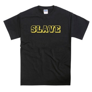 SLAVE Slogan Funny Work Uniform Unisex Tshirt