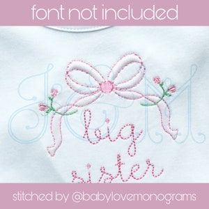 May include: Pink embroidered design on a white fabric with the words "big sister" and a pink bow with a flower in the center. The text "stitched by @babylovemonograms" is at the bottom of the image.