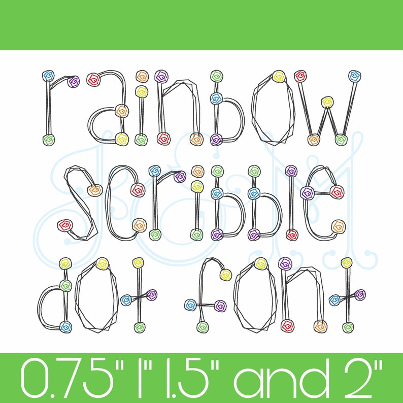 May include: Rainbow Scribble Dot Font in 0.75", 1.5", and 2" sizes. The font is made up of colorful dots connected by lines.