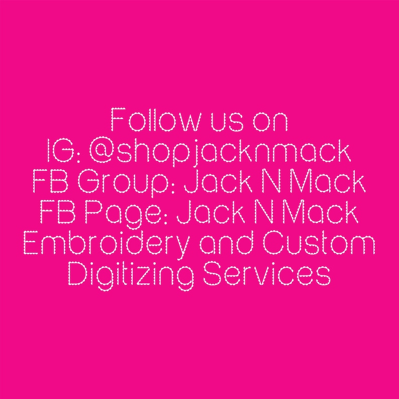 以下が含まれることがあります： 明るいピンク色の背景に白い文字。テキストは「Follow us on IG: @shopjacknmack FB Group: Jack N Mack FB Page: Jack N Mack Embroidery and Custom Digitizing Services」と書かれています。