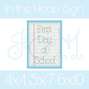 May include: A blue and white embroidery design for a first day of school sign. The design features the words "First Day of School" written on a sheet of notebook paper with red lines. The design is available in 4x4, 5x7, and 6x10 hoop sizes.