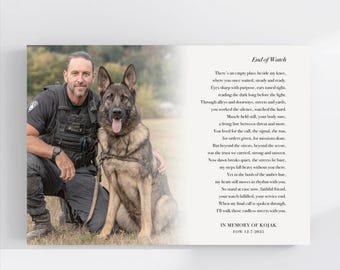 May include: A memorial photograph featuring a man in a tactical vest and a German Shepherd dog. The text "End of Watch" and a poem are on the right. The text "IN MEMORY OF KOJAK EOW 12-7-2025" is at the bottom.
