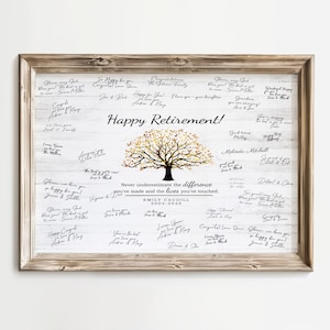 May include: Framed wooden sign with a white background and a tree illustration. The sign reads "Happy Retirement!" with signatures and the text "Never underestimate the difference you've made and the lives you've touched."