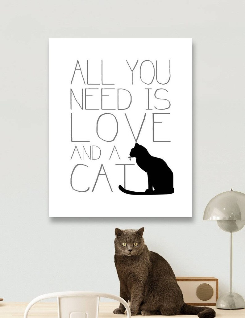 All You Need is Love and a Cat Sign Cat Quote Print or Canvas Etsy
