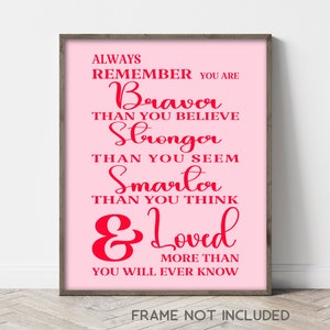 Trendy Affirmations Wall Art Gift for Girls,Always Remember You Are Braver Than You Believe Quote, Inspirational Sign Canvas or Print Pink