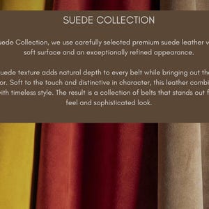 May include: A collection of suede leather strips in gray, yellow, red, tan, and dark brown. A brown text overlay reads: SUEDE COLLECTION. For our Suede Collection, we use carefully selected premium suede leather with a velvety soft surface.