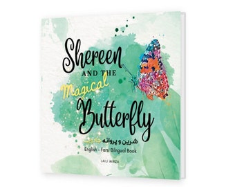 Farsi Children's Book - Shereen and the Magical Butterfly - Farsi English Bilingual PAPERBACK Book - 8.25"x8.25"- Made in USA