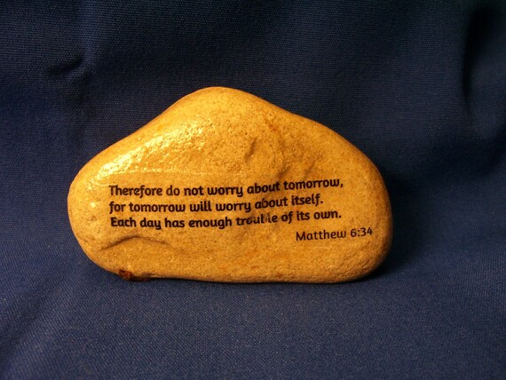 Matthew 6 34 Do Not Worry About Tomorrow Healing River Rock Etsy