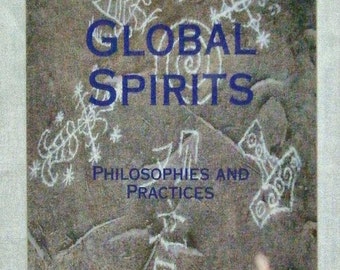 Global Spirits: Philosophies and Practices by Firesong